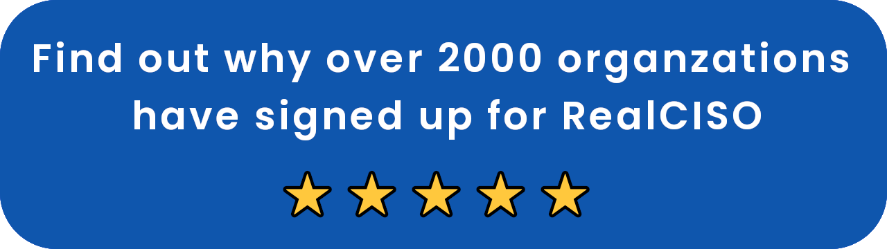 Find out why over 2000 organizations have signed up for RealCISO
